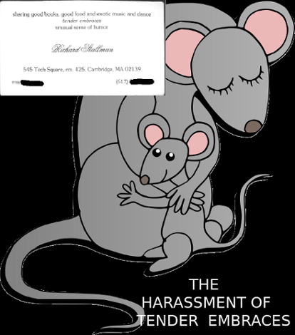 A drawing of a mouse embracing its child, with the image of Stallman's pleasure card attached. A caption says: The harassment of tender embraces.